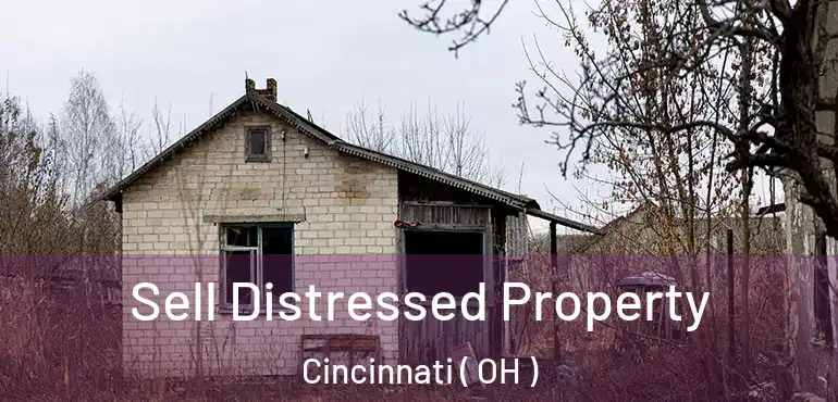  Sell Distressed Property Cincinnati ( OH )